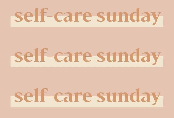 The Art of Self-Care Sunday: Nourishing the Mind, Body and Soul